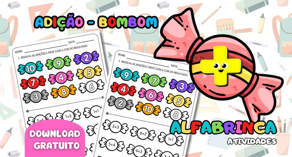 Atividade lúdica de matemática: Bombom da Adição. As crianças resolvem continhas e pintam os bombons de acordo com as cores. Baixe grátis!