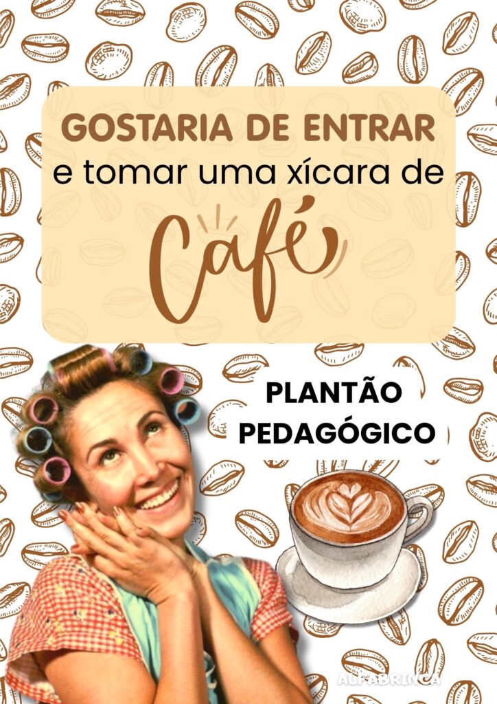 Plantão pedagógico - Gostaria de entrar e tomar uma xícara de café - Cartaz e tag para imprimir