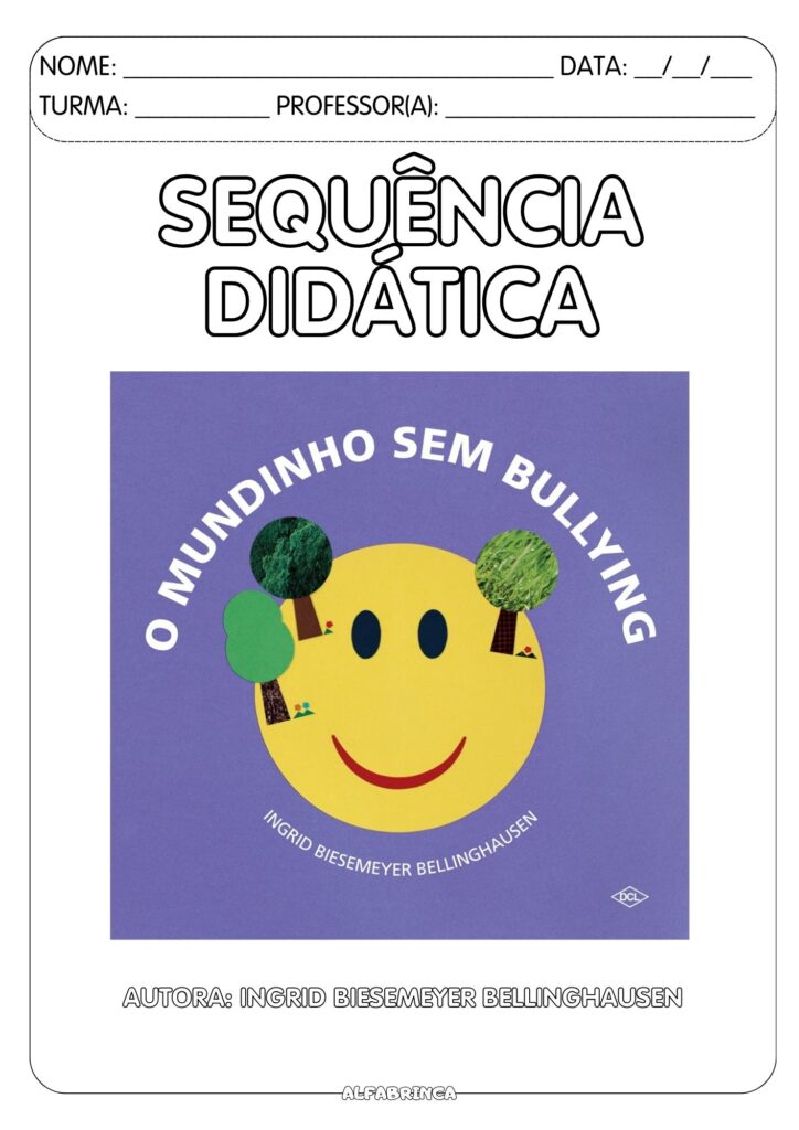 Sequência didática - Livro: O Mundinho sem Bullying - Atividades de interpretação e alfabetização