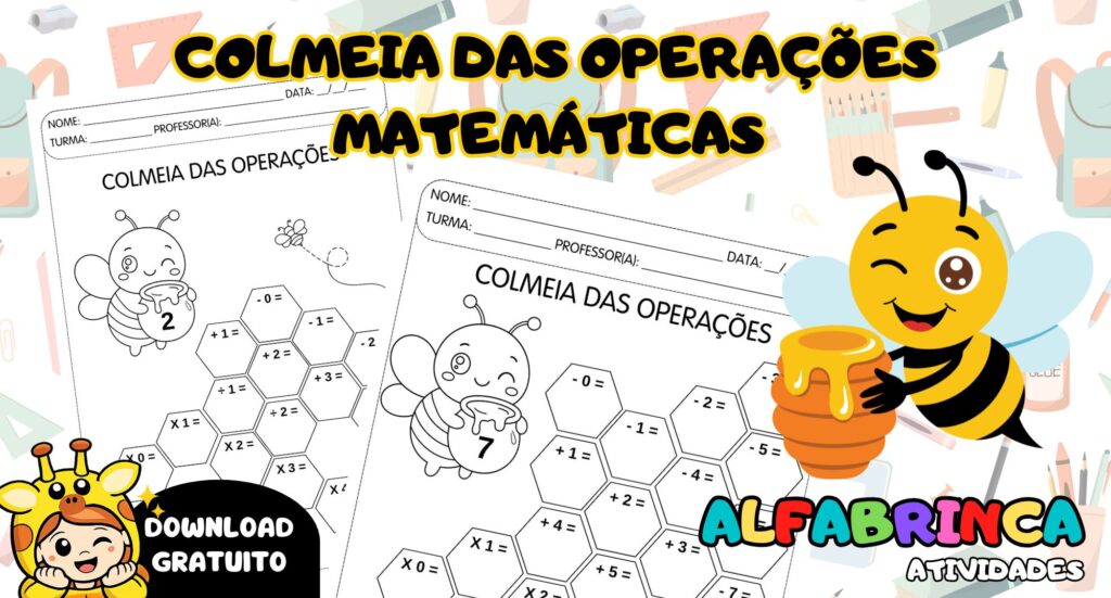 Colmeia das Operações Matemáticas – Material pronto para imprimir - Download Gratuito - Alfabrinca