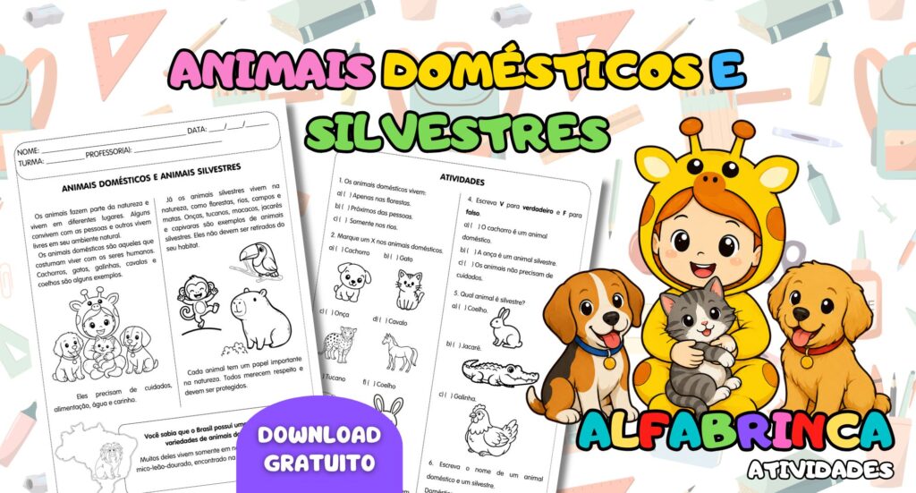 Baixe gratuitamente uma atividade de Ciências sobre animais domésticos e animais silvestres. O material inclui texto informativo e atividades