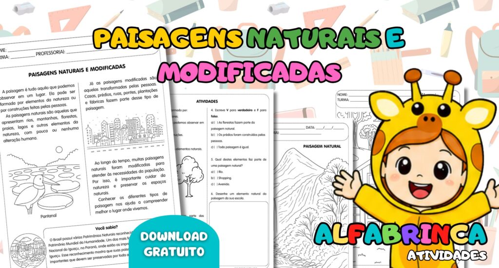 Baixe gratuitamente uma atividade de Geografia sobre paisagens naturais e modificadas. Texto + atividades + paisagens para colorir. Alfabrinca